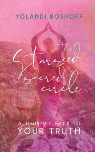 Cover for Yolandi Boshoff · The Starseed Sacred Circle (Paperback Book) (2021)