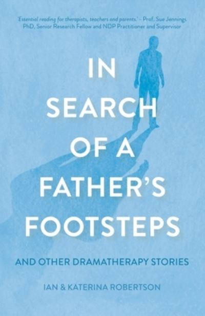 Cover for Ian Douglas Robertson · In Search of a Father's Footsteps: And Other Dramatherapy Stories (Paperback Book) (2021)