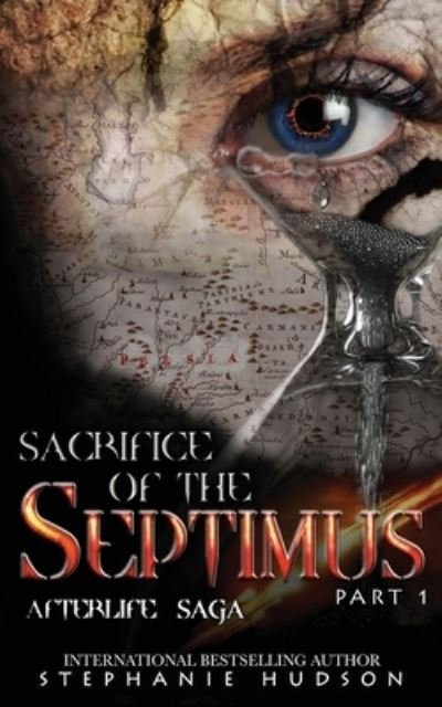 Cover for Stephanie Hudson · Sacrifice of the Septimus - Part One - Afterlife Saga (Taschenbuch) (2020)