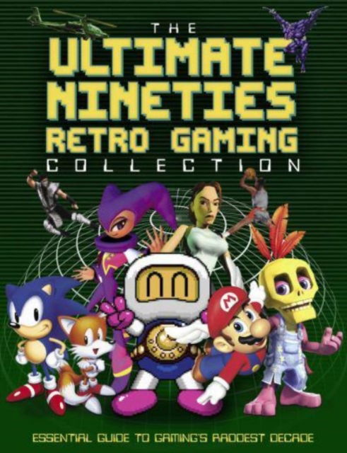 Cover for Darren Jones · The Ultimate Nineties Retro Gaming Collection: Essential Guide to Gaming's Raddest Decade (Inbunden Bok) (2023)