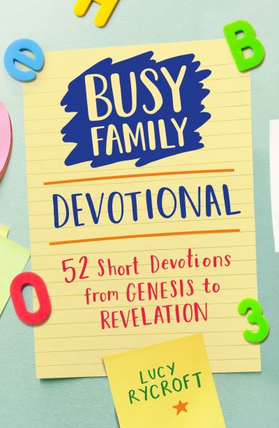 Lucy Rycroft · Busy Family Devotional: 52 Short Devotions from Genesis to Revelation (Hardcover Book) (2024)