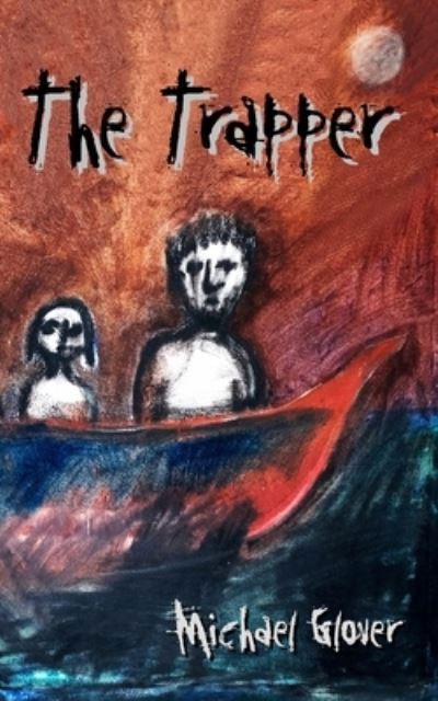 The Trapper - Michael Glover - Books - 1889 Books - 9781916362253 - October 4, 2021
