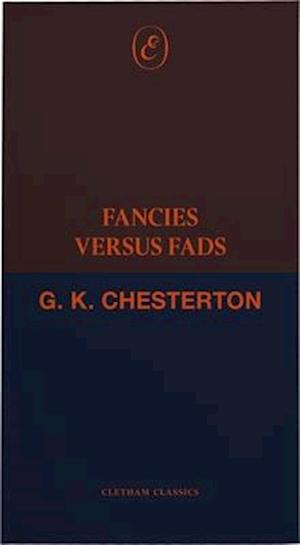 Cover for G. K. Chesterton · Fancies Versus Fads - Cletham Classics (Pocketbok) (2025)