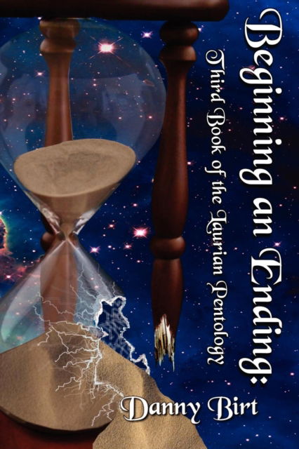 Cover for Danny Birt · Beginning an Ending - Laurian Pentology (Paperback Book) (2010)