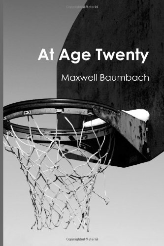 Cover for Maxwell Baumbach · At Age Twenty (Taschenbuch) (2012)