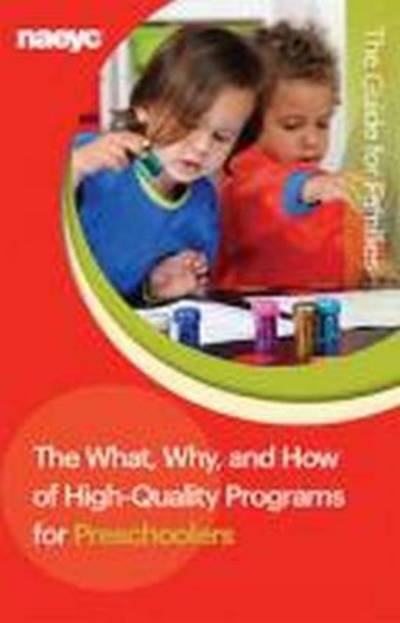 Cover for Naeyc · The What, Why, and How of High-Quality Programs for Preschoolers: The Guide for Families (Pamphlet) (2016)
