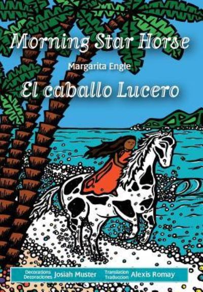 Cover for MS Margarita Engle · Morning Star Horse / El caballo Lucero (Hardcover Book) (2017)