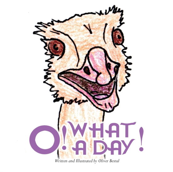 O! What a Day! - Oliver Bestul - Books - Orange Hat Publishing - 9781943331253 - June 23, 2016