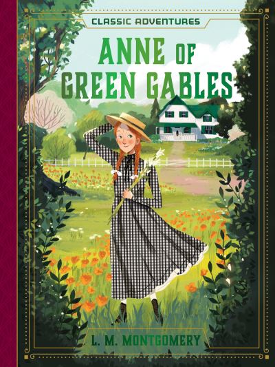 Cover for Anne of Green Gables - Classic Adventures (Hardcover Book) [Adapted edition] (2022)