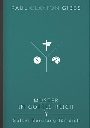 Cover for Paul Clayton Gibbs · Muster in Gottes Reich (Taschenbuch) (2017)