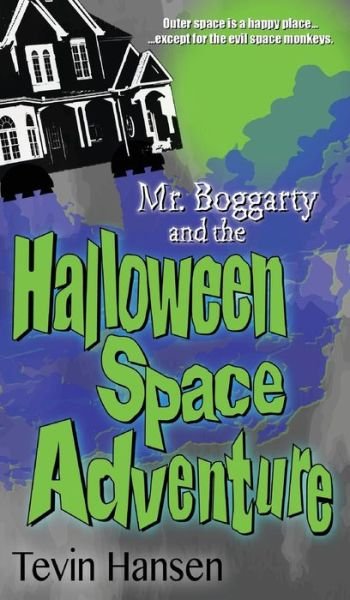 Cover for Tevin Hansen · Mr. Boggarty and the Halloween Space Adventure (Hardcover Book) (2018)