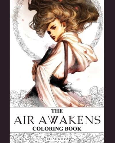 The Air Awakens Coloring Book - Elise Kova - Kirjat - Silver Wing Press - 9781949694253 - keskiviikko 26. elokuuta 2020