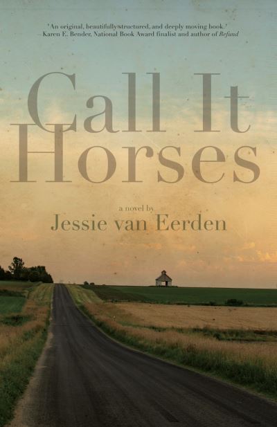 Cover for Jessie Van Eerden · Call It Horses (Inbunden Bok) (2021)