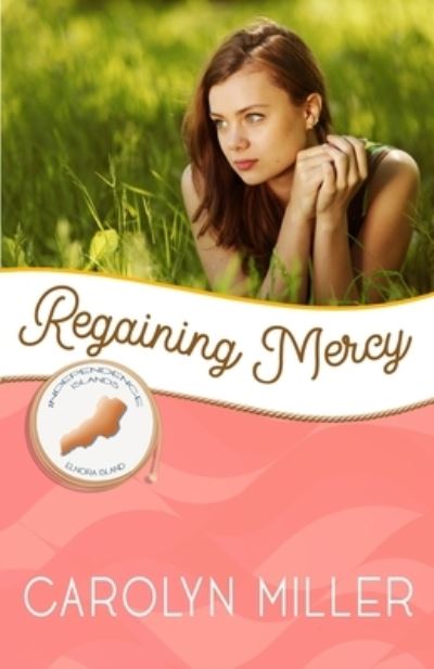 Regaining Mercy - Carolyn Miller - Książki - Celebrate Lit Publishing - 9781951839253 - 24 czerwca 2021