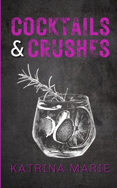 Cover for Katrina Marie · Cocktails &amp; Crushes: Alternate Cover (Paperback Book) (2022)