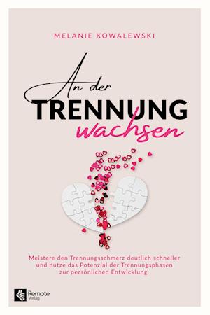 An der Trennung wachsen - Melanie Kowalewski - Books - Remote Verlag - 9781960004253 - August 19, 2024