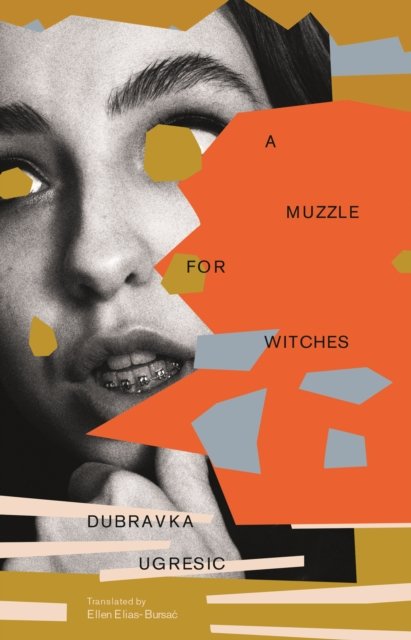 Cover for Dubravka Ugresic · A Muzzle for Witches (Paperback Book) (2024)