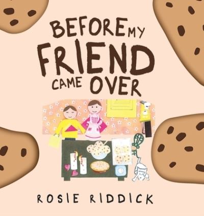 Before My Friend Came Over - Rosie Riddick - Books - Quantum Discovery - 9781961601253 - January 2, 2024