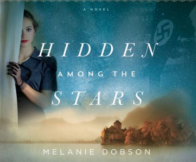 Cover for Melanie Dobson · Hidden Among the Stars (CD) (2018)