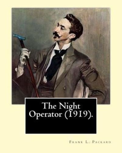 Cover for Frank L Packard · The Night Operator (1919). By (Paperback Book) (2017)