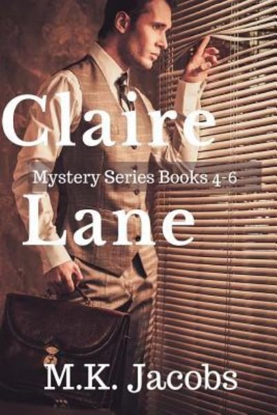 Cover for M K Jacobs · Claire Lane Mystery Series Books 4-6 (Paperback Book) (2017)