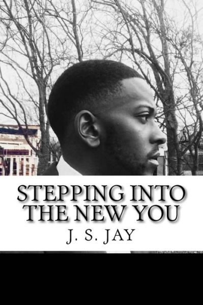 Cover for J S Jay · Stepping Into The New You (Paperback Book) (2017)