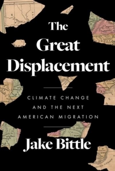 Cover for Jake Bittle · The Great Displacement (Hardcover bog) (2023)