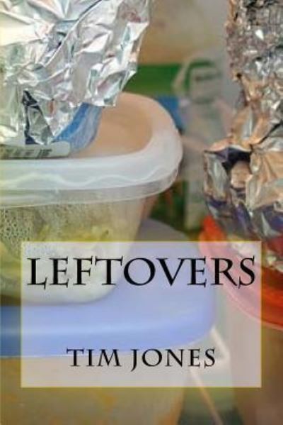 Cover for Tim Jones · Leftovers (Paperback Book) (2018)