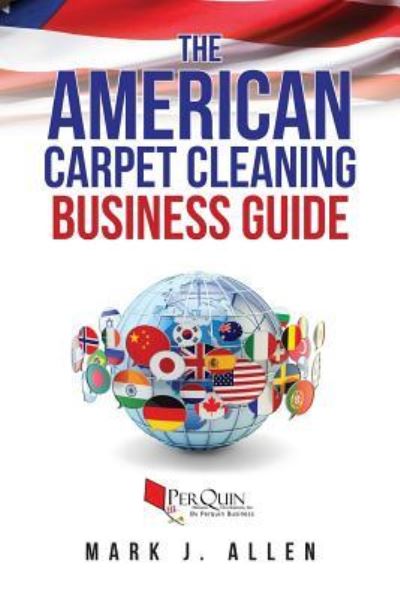 Cover for Perquin Business Development · The American Carpet Cleaning Business Guide (Paperback Book) (2018)