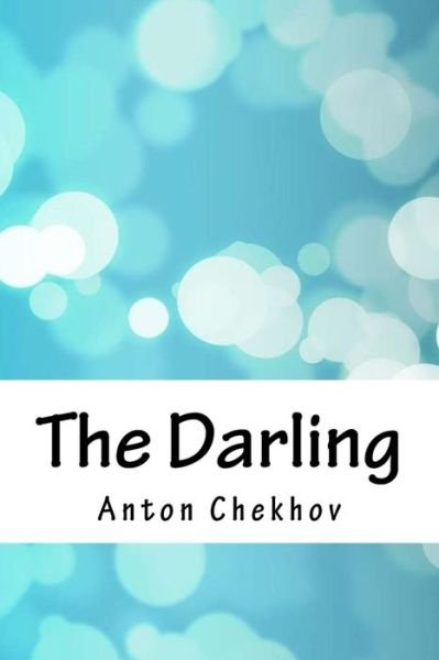 Cover for Anton Chekhov · The Darling (Pocketbok) (2018)