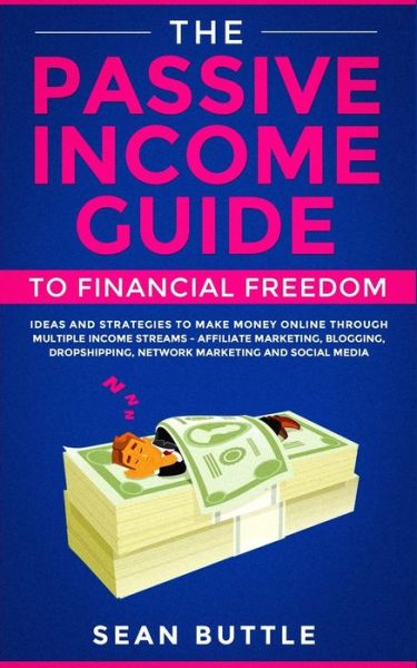 Cover for Sean Buttle · The Passive Income Guide to Financial Freedom (Pocketbok) (2019)