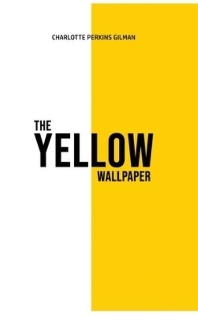 Cover for Charlotte Perkins Gilman · The Yellow Wallpaper (Hardcover bog) (2020)