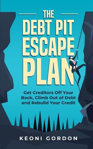 The Debt Pit Escape Plan - Keoni Gordon - Books - Wordsmith Publishing - 9781990085253 - December 15, 2020