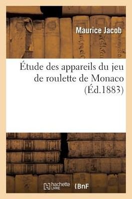 Cover for Jacob · Etude Des Appareils Du Jeu de Roulette de Monaco (Paperback Bog) (2016)