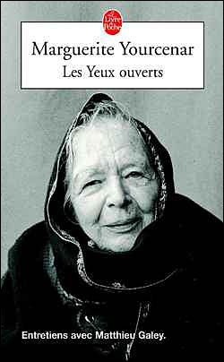 Cover for Marguerite Yourcenar · Les Yeux Ouverts Entretiens Avec M.galey (Ldp Bibl Romans) (French Edition) (Taschenbuch) [French edition] (2003)
