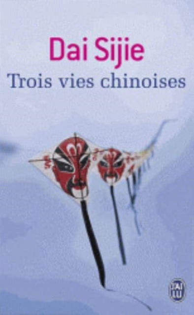 Cover for Dai Sijie · Trois vie chinoises (Paperback Book) (2013)