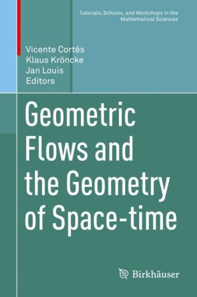 Cover for Geometric Flows and the Geometry of Space time (Book) [1st ed. 2018 edition] (2018)