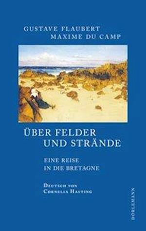 Cover for Flaubert · Über Felder und Strände (Book)