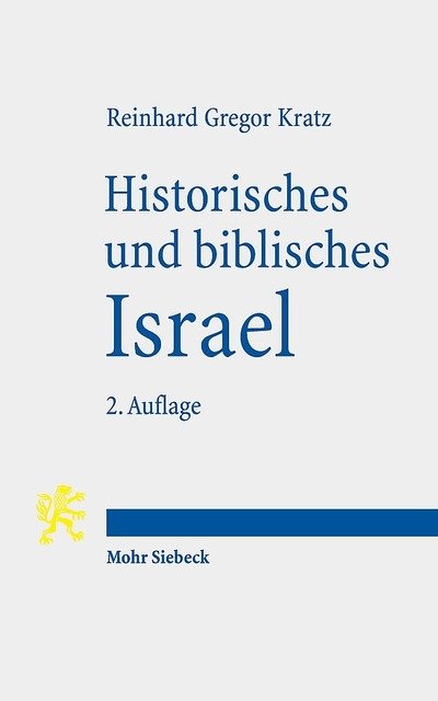Cover for Reinhard Gregor Kratz · Historisches und biblisches Israel: Drei Uberblicke zum Alten Testament (Taschenbuch) [2. Auflage edition] (2017)