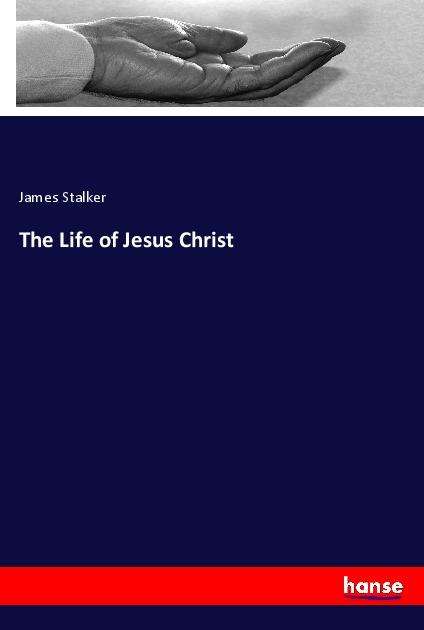 Cover for Stalker · The Life of Jesus Christ (Book)