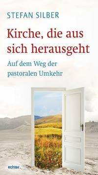 Cover for Stefan Silber · Kirche, Die Aus Sich Herausgeht (Book)