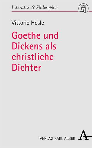 Goethe Und Dickens ALS Christliche Dichter - Vittorio Hosle - Books - Verlag Karl Alber - 9783495492253 - April 26, 2022