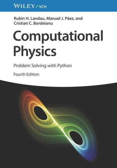 Cover for Landau, Rubin H. (Oregon State University, Corvallis) · Computational Physics: Problem Solving with Python (Paperback Book) (2024)