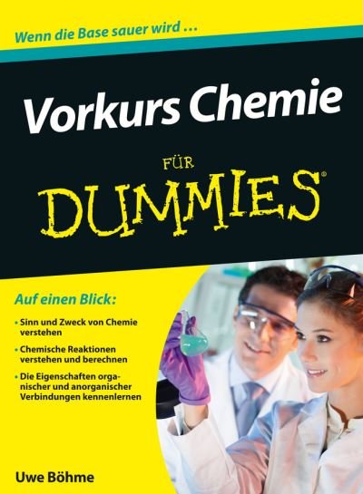 Vorkurs Chemie fur Dummies - Fur Dummies - Uwe Bohme - Books - Wiley-VCH Verlag GmbH - 9783527711253 - August 6, 2014