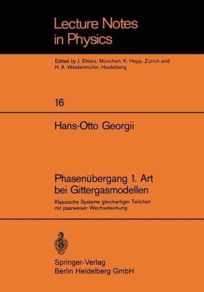 Cover for H -O Georgii · Phasenubergang 1. Art Bei Gittergasmodellen: Klassische Systeme Gleichartiger Teilchen Mit Paarweiser Wechselwirkung - Lecture Notes in Physics (Paperback Book) [1972 edition] (1972)