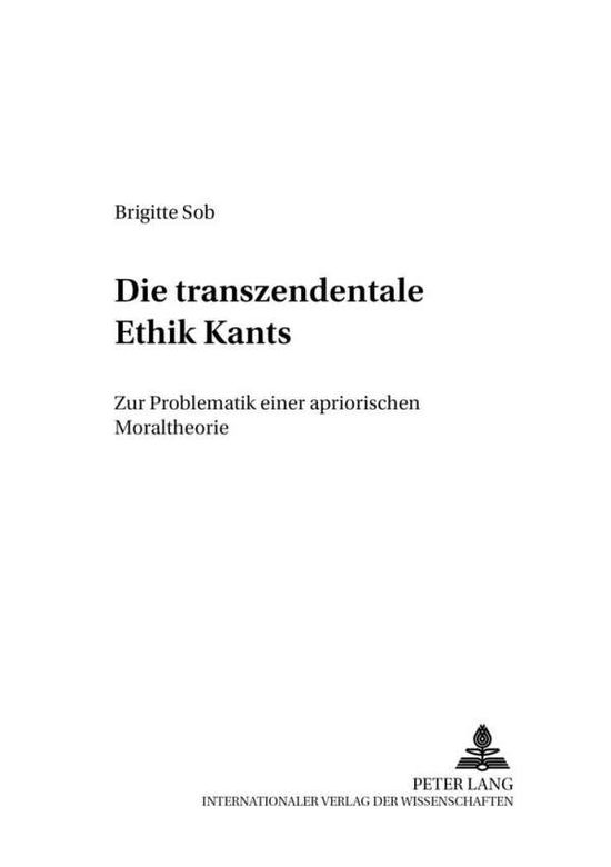 Cover for Brigitte Sob · Die Transzendentale Ethik Kants: Zur Problematik Einer Apriorischen Moraltheorie - Mensch Und Gesellschaft (Paperback Book) [German edition] (2002)
