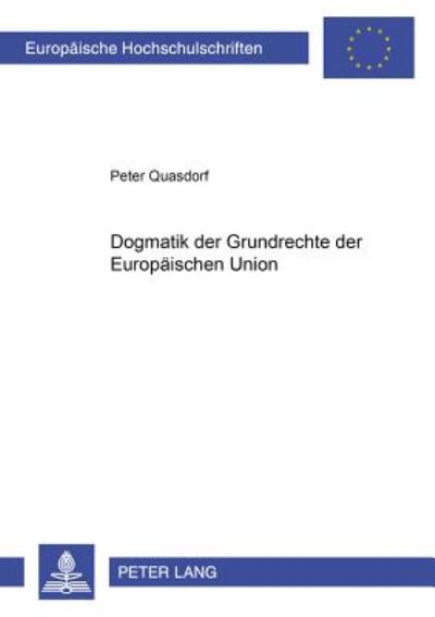Cover for Peter Quasdorf · Dogmatik Der Grundrechte Der Europaeischen Union - Europaeische Hochschulschriften Recht (Paperback Book) (2001)