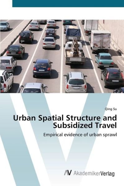 Cover for Su · Urban Spatial Structure and Subsidiz (Bok) (2012)