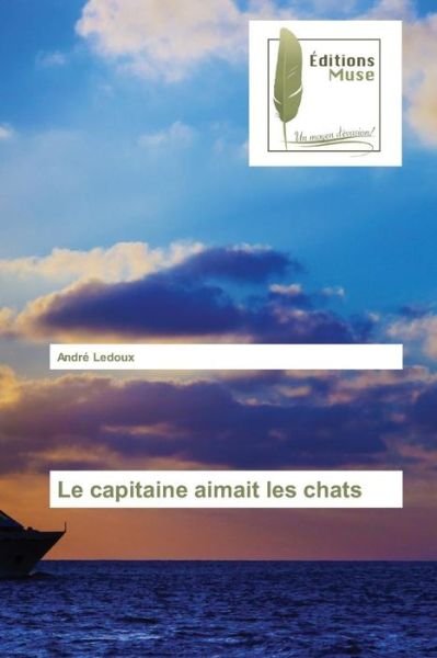 Cover for Ledoux Andre · Le Capitaine Aimait Les Chats (Taschenbuch) (2018)