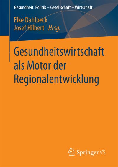 Cover for Gesundheitswirtschaft ALS Motor Der Regionalentwicklung - Gesundheit. Politik - Gesellschaft - Wirtschaft (Paperback Book) [1. Aufl. 2017 edition] (2017)